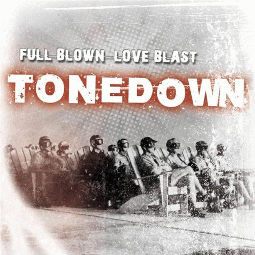 Tonedown : Full Blown Love Blast Tonedown : Full Blown Love Blast